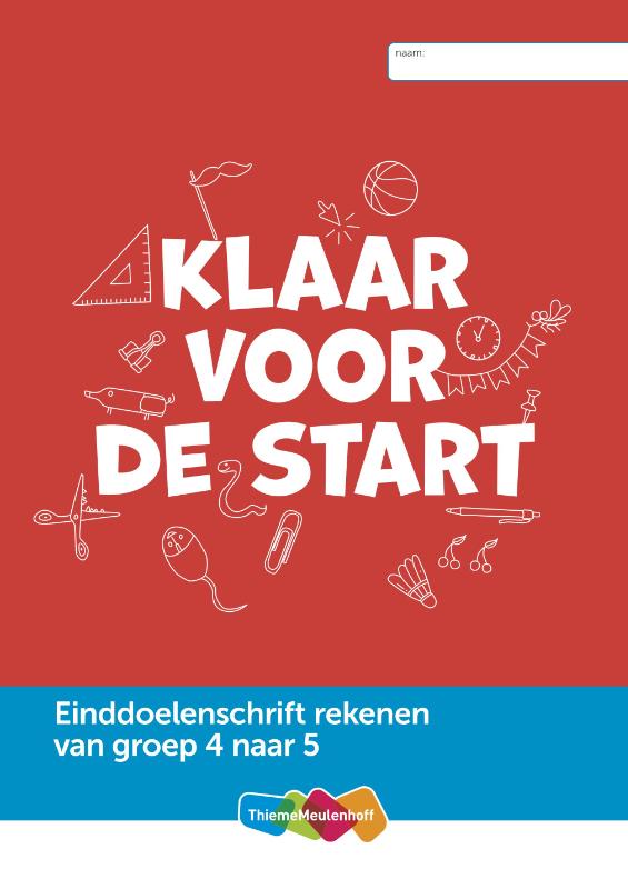 Einddoelenschrift rekenen groep 4 - Klaar voor de start (van groep 4 naar 5)(set a 5 ex)