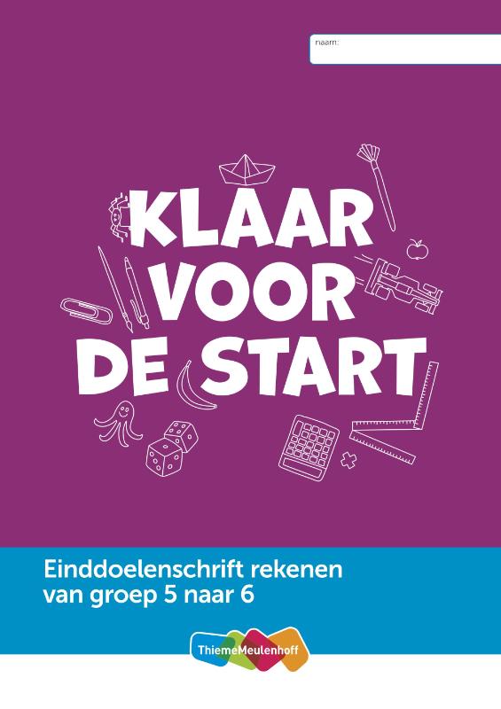 Einddoelenschrift rekenen groep 5 - Klaar voor de start (van groep 5 naar 6)(set a 5 ex)