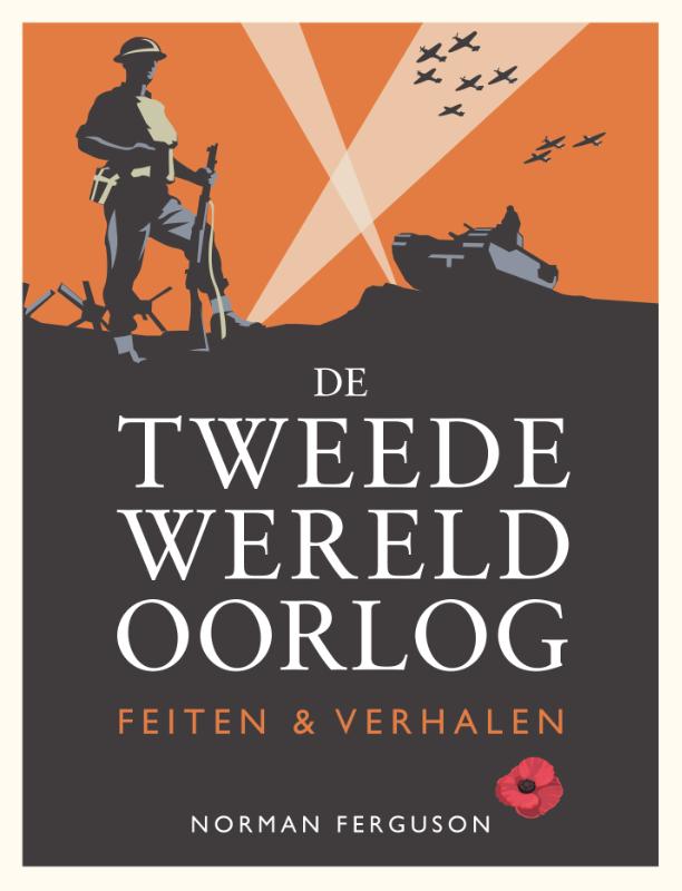 De Tweede Wereldoorlog: feiten & verhalen