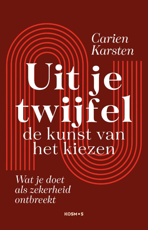 Uit je twijfel: de kunst van het kiezen