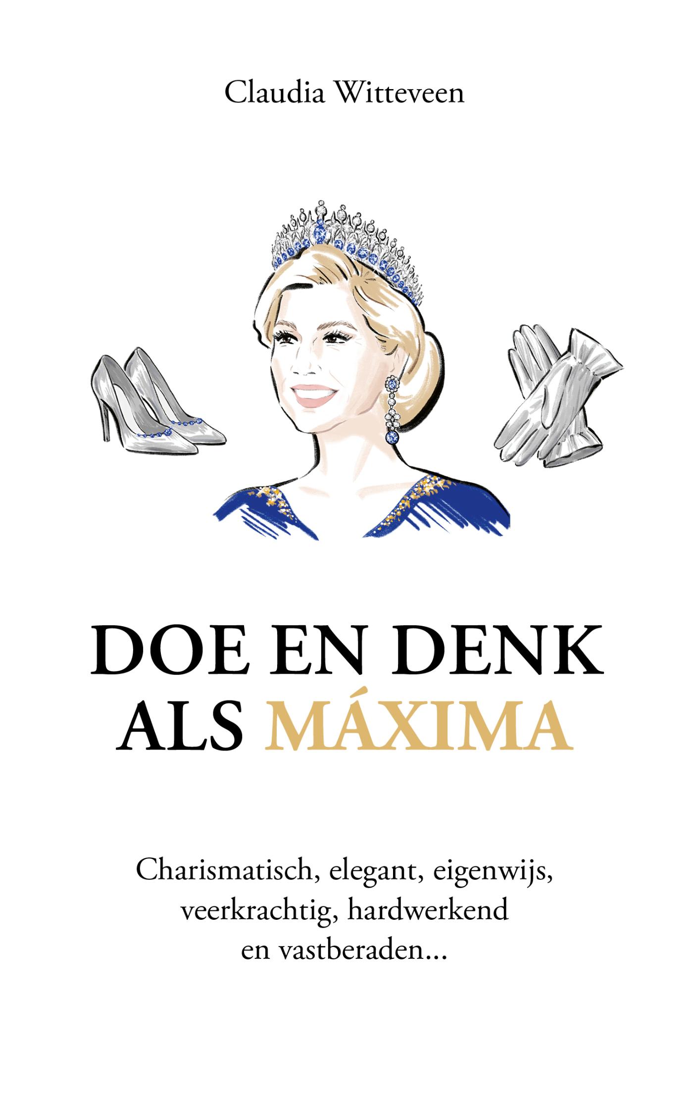 Doe en denk als Máxima