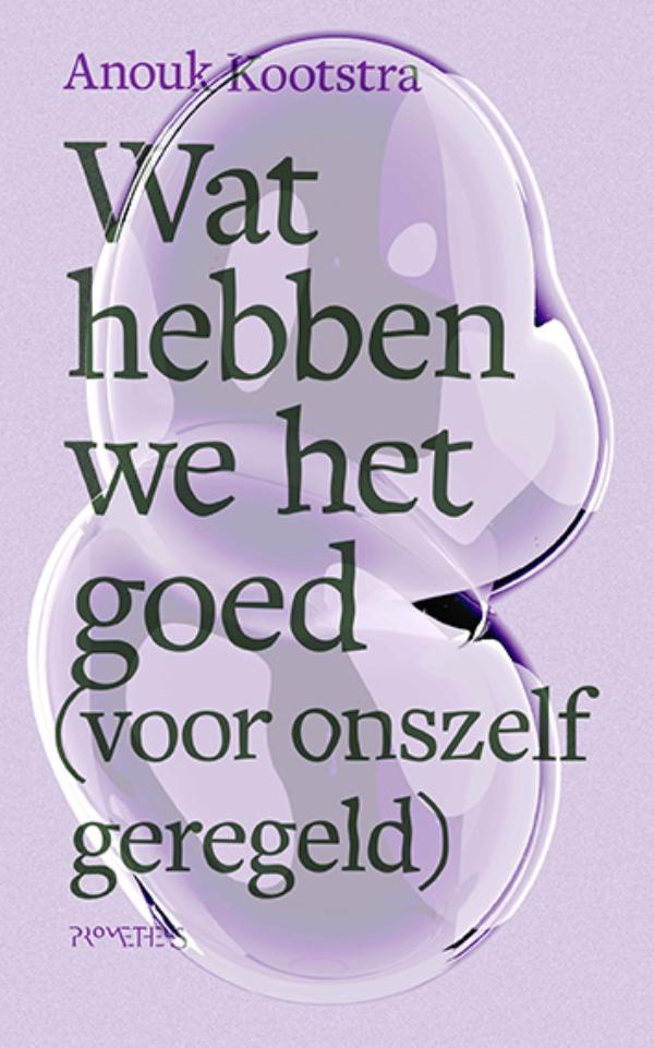 Wat hebben we het goed (voor onszelf geregeld)