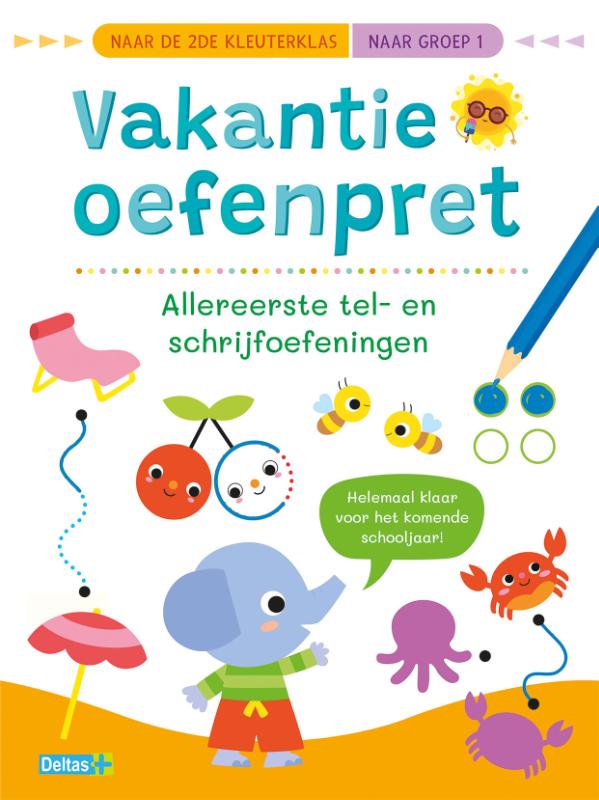 Vakantie oefenpret - Allereerste tel- en schrijfoefeningen (naar de 2de kleuterklas / naar groep 1)