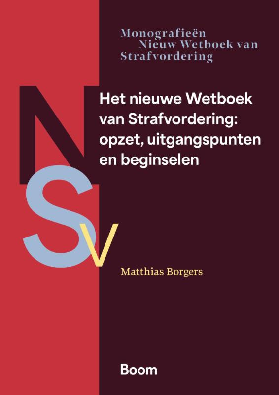 Het nieuwe Wetboek van Strafvordering: opzet, uitgangspunten en beginselen