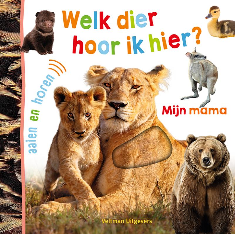Welk dier hoor ik hier? - Mijn mama