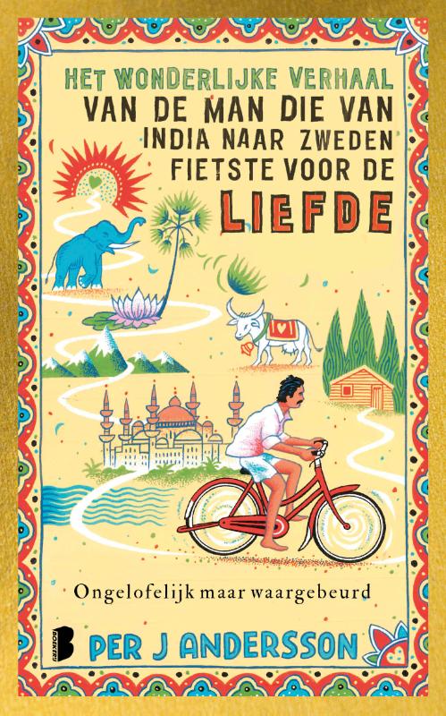 Het wonderlijke verhaal van de man die van India naar Zweden fietste voor de liefde