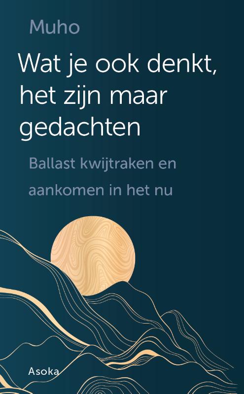 Wat je ook denkt, het zijn maar gedachten