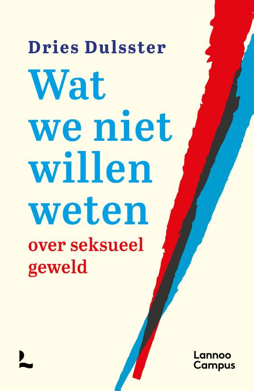 Wat we niet willen weten over seksueel geweld