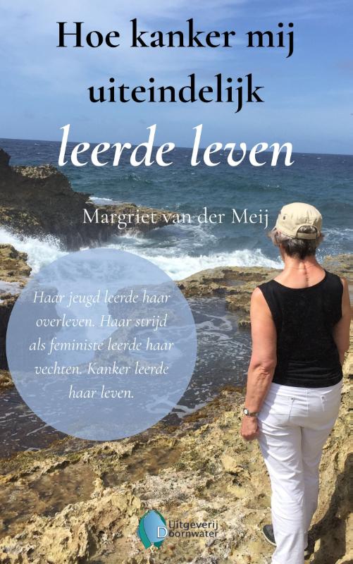 Hoe kanker mij uiteindelijk leerde leven