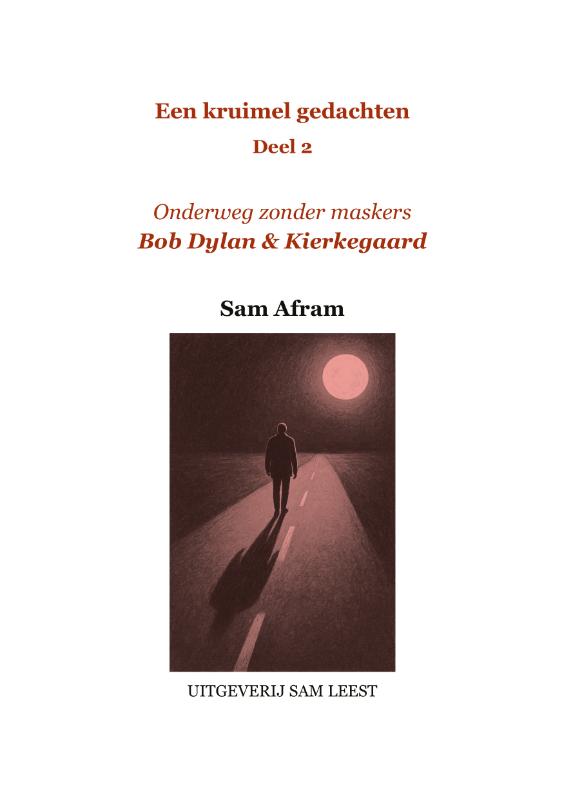 Bob Dylan & Kierkegaard - Onderweg zonder maskers