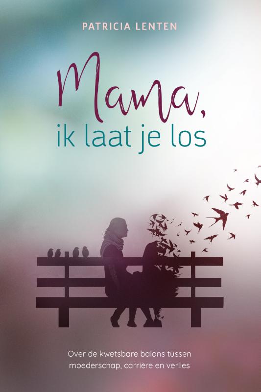 Mama, ik laat je los