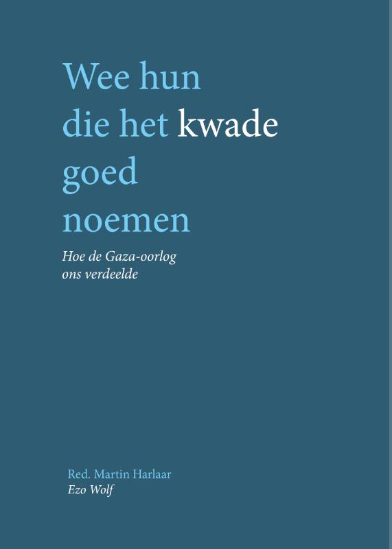 Wee hun die het kwade goed noemen