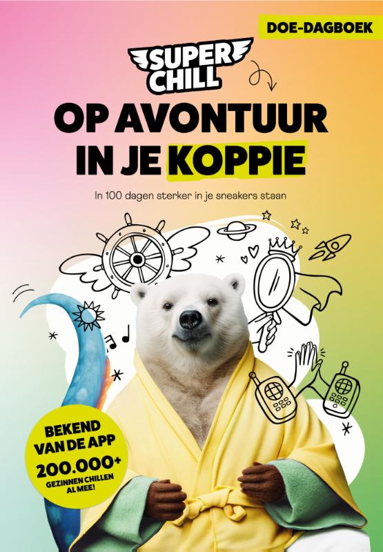 Super Chill - Op avontuur in je koppie