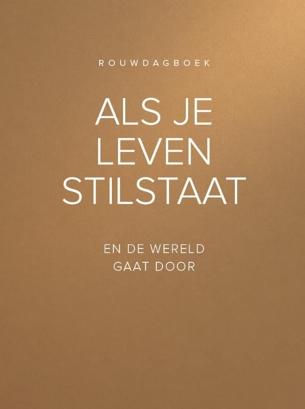 Als je leven stilstaat en de wereld gaat door