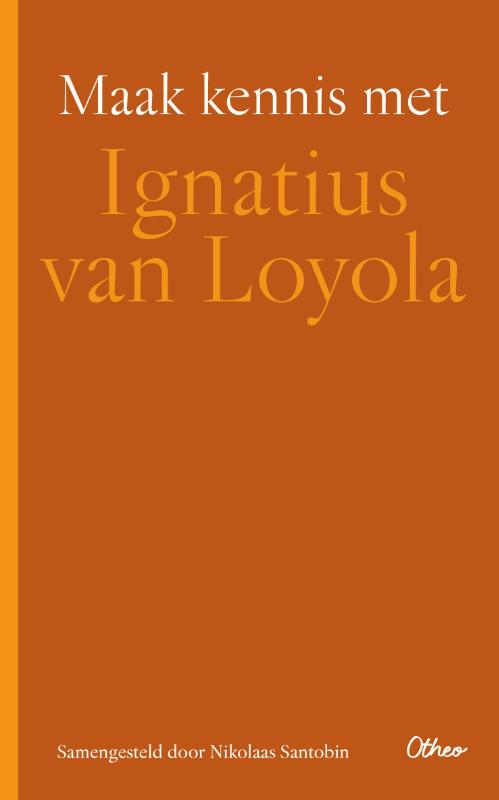 Maak kennis met Ignatius van Loyola