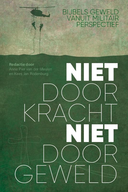 Niet door kracht, niet door geweld