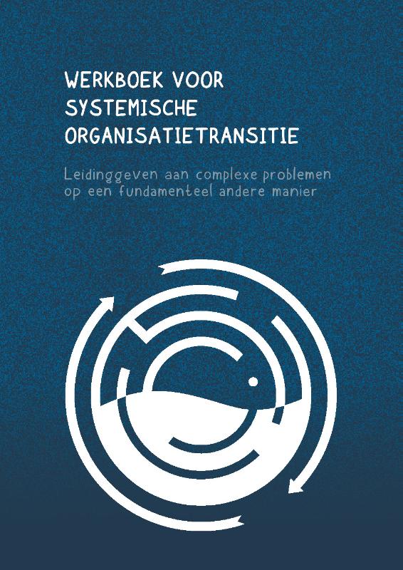 Werkboek systemische organisatietransitie