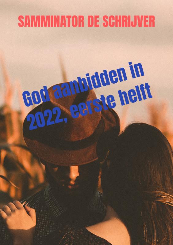 God aanbidden in 2022, eerste helft