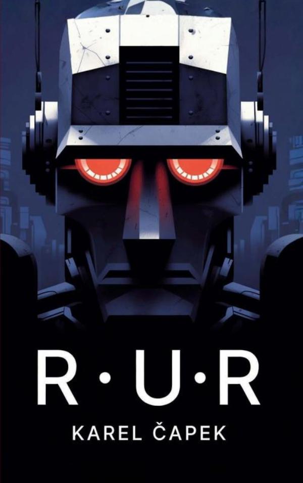 R.U.R. – Rossum’s Universele Robots