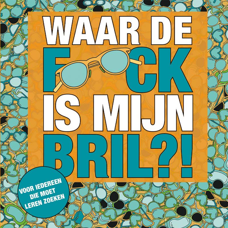 Waar de f*ck is mijn bril?!