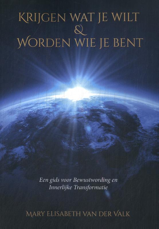 Krijgen wat je wilt & worden wie je bent