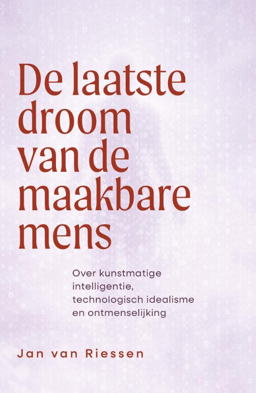 De laatste droom van de maakbare mens