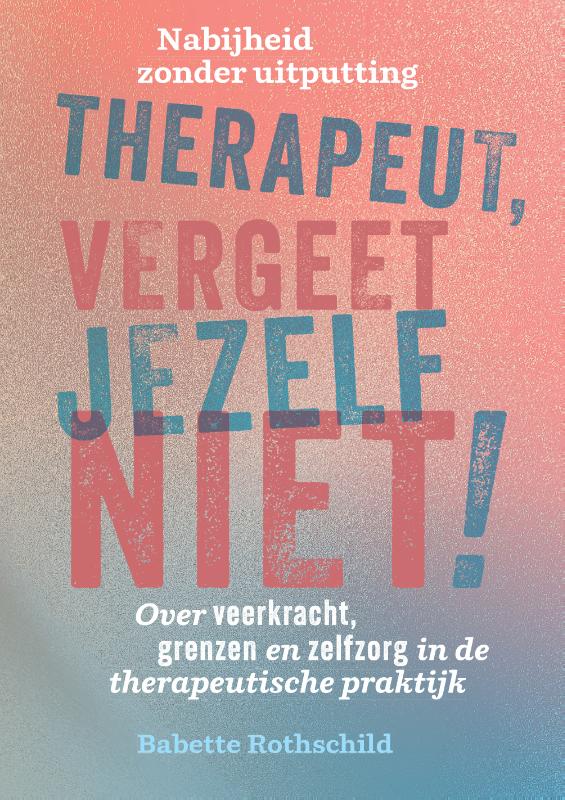 Therapeut, vergeet jezelf niet!