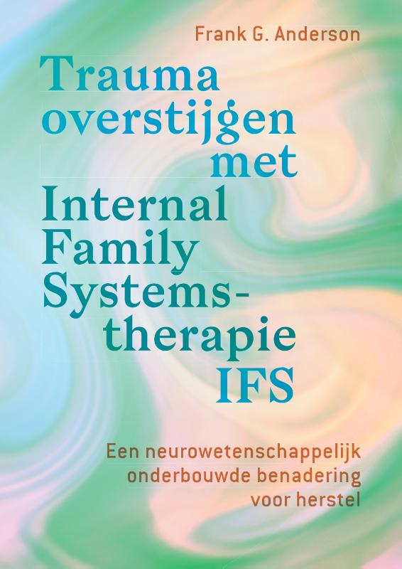 Trauma overstijgen met Internal Family Systems-therapie (IFS)