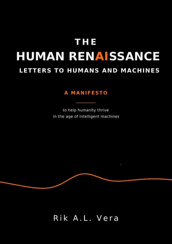 The human renaissance letters to humans and machines