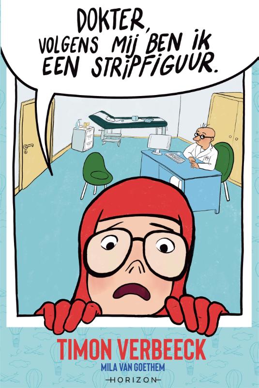 Dokter, volgens mij ben ik een stripfiguur
