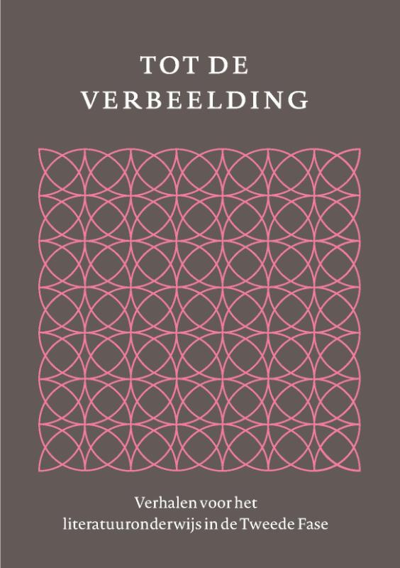 Tot de verbeelding - Tien verhalen voor het literatuuronderwijs in de Tweede Fase