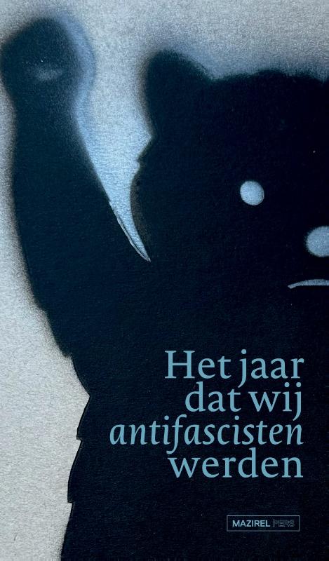 Het jaar dat wij antifascisten werden
