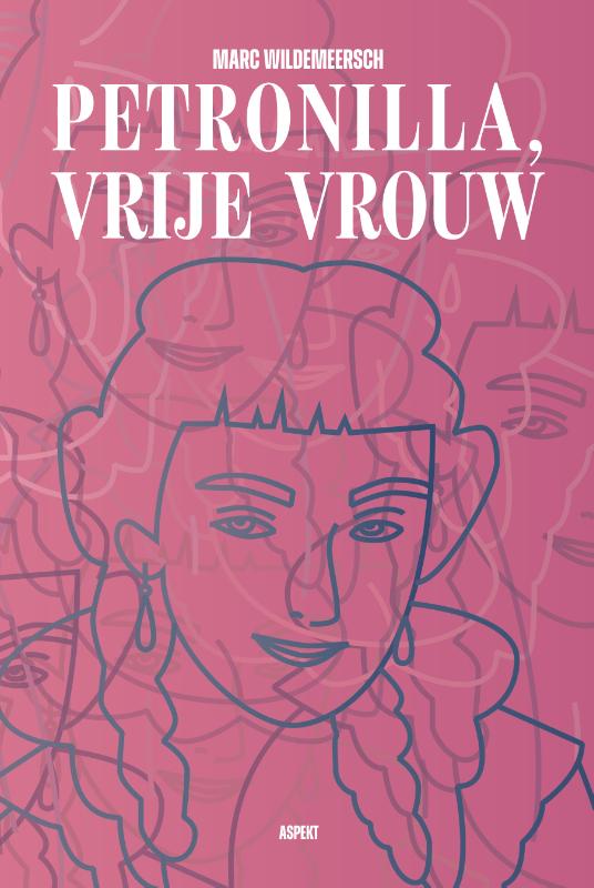Petronilla, vrije vrouw in een tomeloze tijd