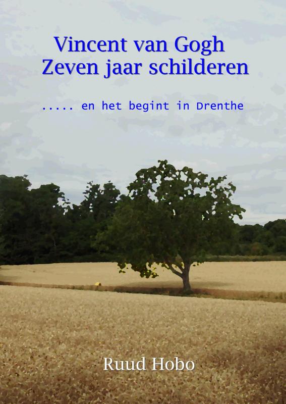 Vincent van Gogh zeven jaar Schilderen