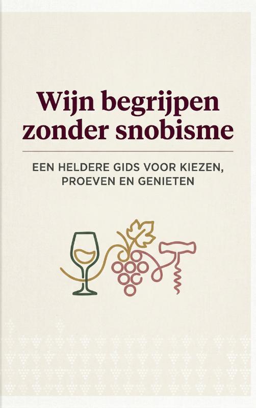 Wijn begrijpen zonder snobisme