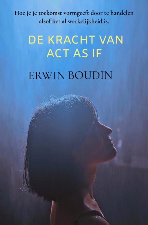 De Kracht van Act As If