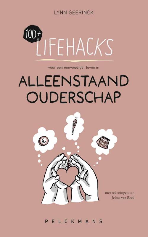 100+ Lifehacks voor een eenvoudiger leven in alleenstaand ouderschap
