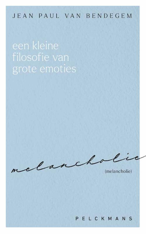 Een kleine filosofie van grote emoties: Melancholie