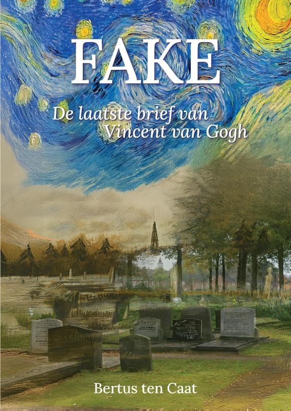 FAKE, DE LAATSTE BRIEF VAN VINCENT VAN GOGH