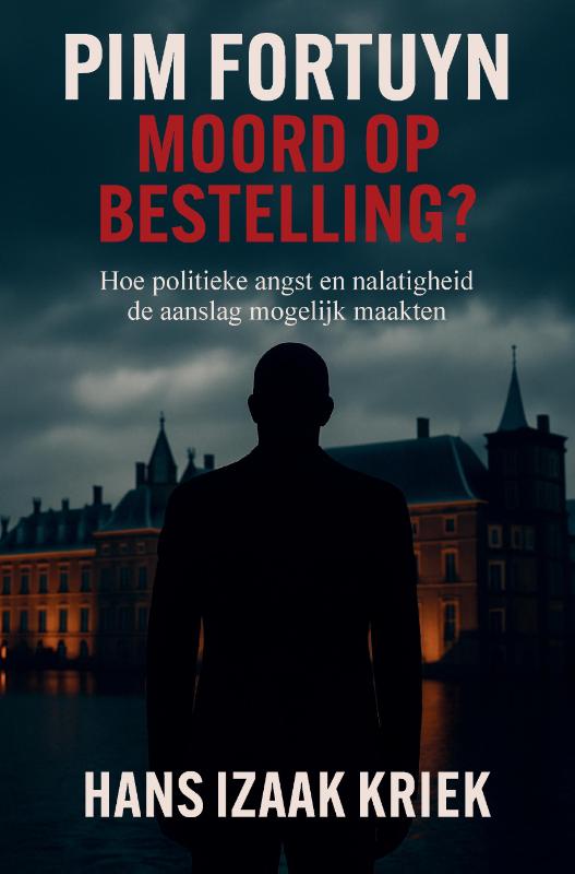Pim Fortuyn – Moord op bestelling?