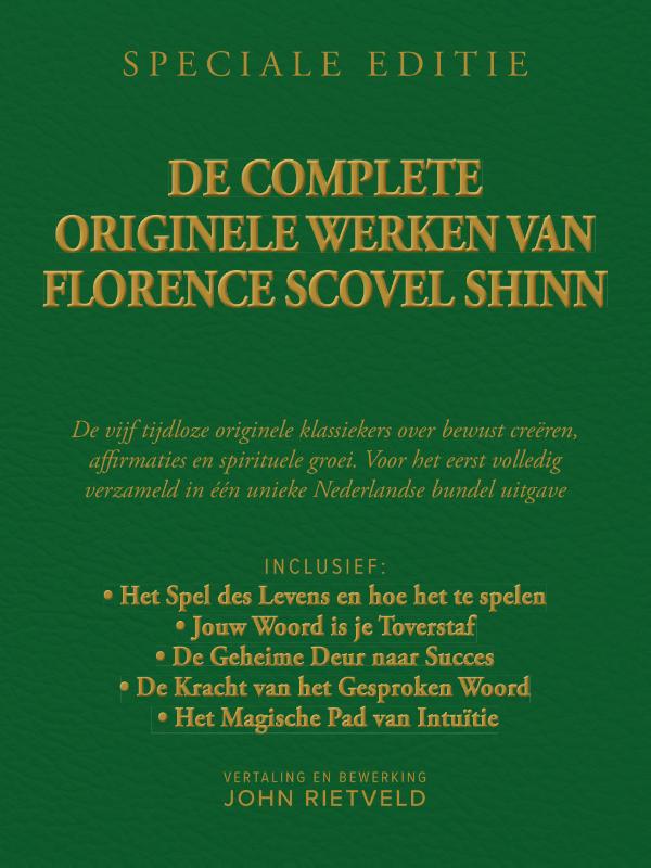 De complete originele werken van Florence Scovel Shinn en John Rietveld