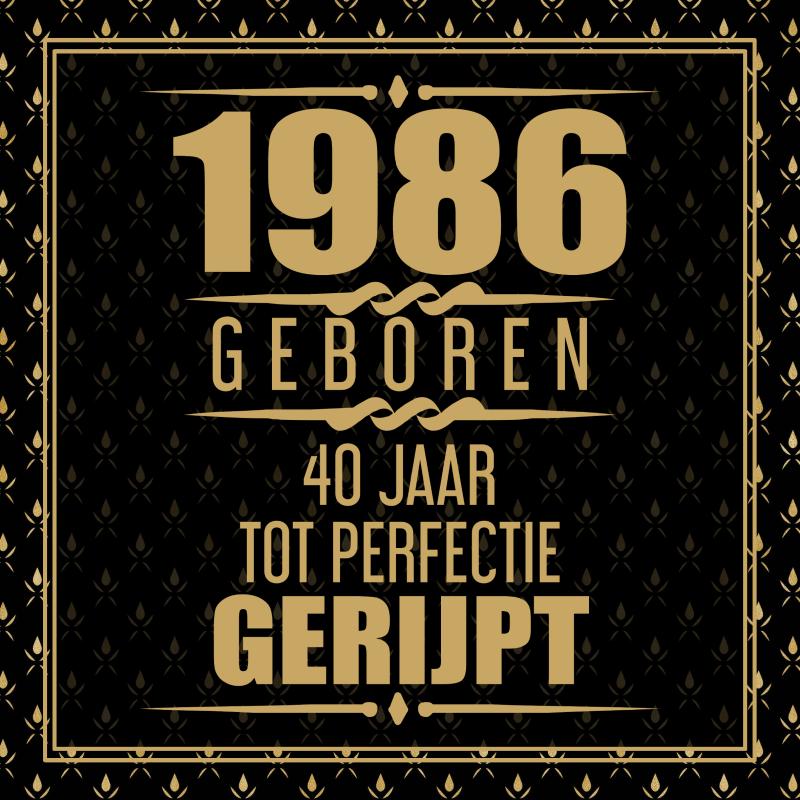 1986 Geboren 40 Jaar Tot Perfectie Gerijpt