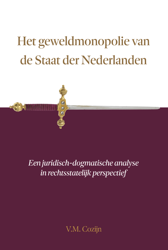 Het geweldmonopolie van de Staat der Nederlanden
