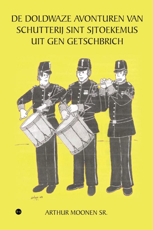 De Doldwaze Avonturen van Schutterij Sint Sjtoekemus uit Gen Getschbrich