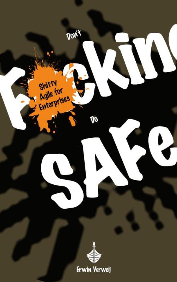 Don't Fucking Do SAFe