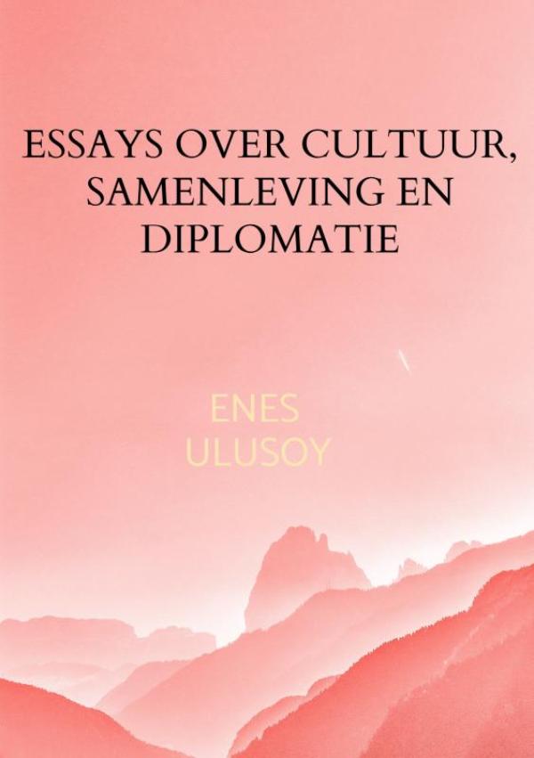Essays over cultuur, samenleving en diplomatie