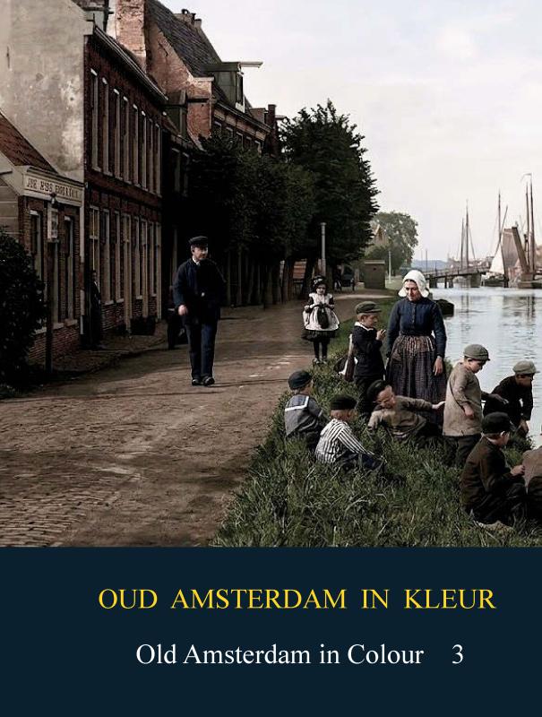 Oud Amsterdam in kleur / Old Amsterdan in Colour