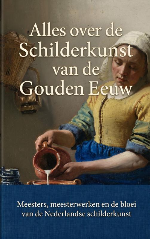 Alles over de Schilderkunst van de Gouden Eeuw
