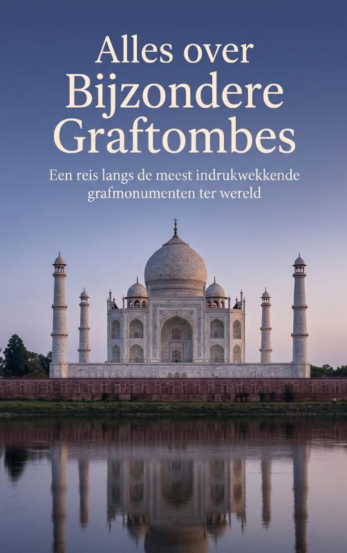 Alles over Bijzondere Graftombes
