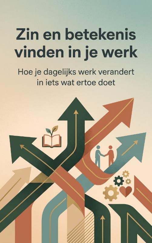 Zin en betekenis vinden in je werk